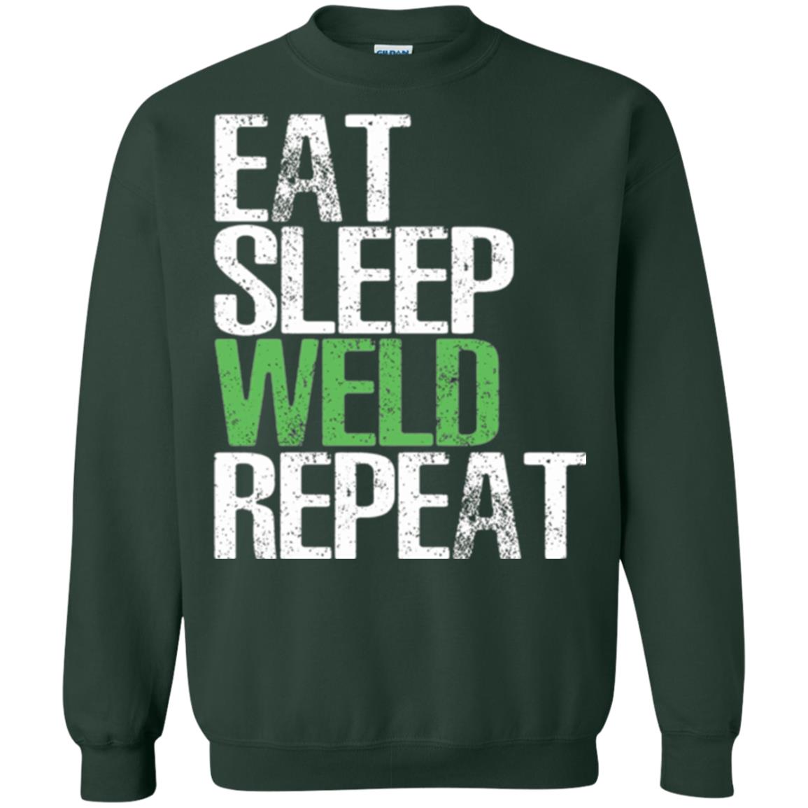 Welding T-shirt Eat Sleep Weld Repeat Forest Green