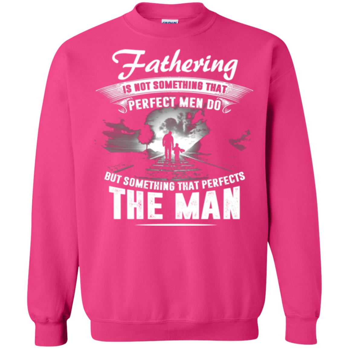 Fathering Is Not Something That Perfect Men Daddy T-shirt Heliconia
