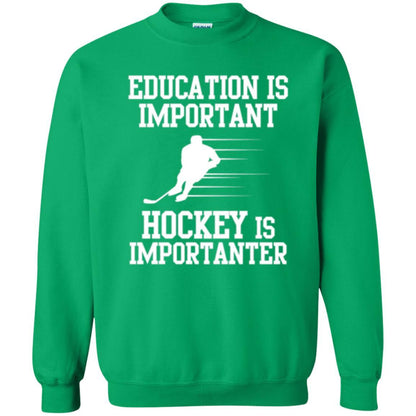 Hockey T-shirt Education Is Important Hockey Is Importanter Irish Green