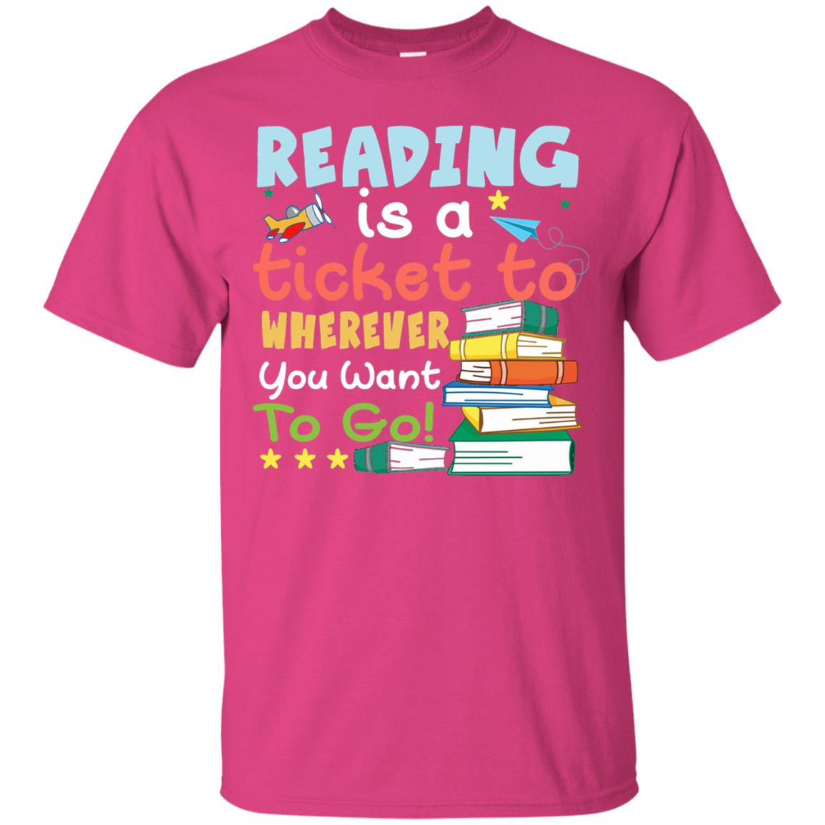 Reading Is A Ticket To Wherever You Want To Go Book Shirt Heliconia