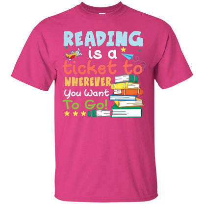 Reading Is A Ticket To Wherever You Want To Go Book Shirt Heliconia
