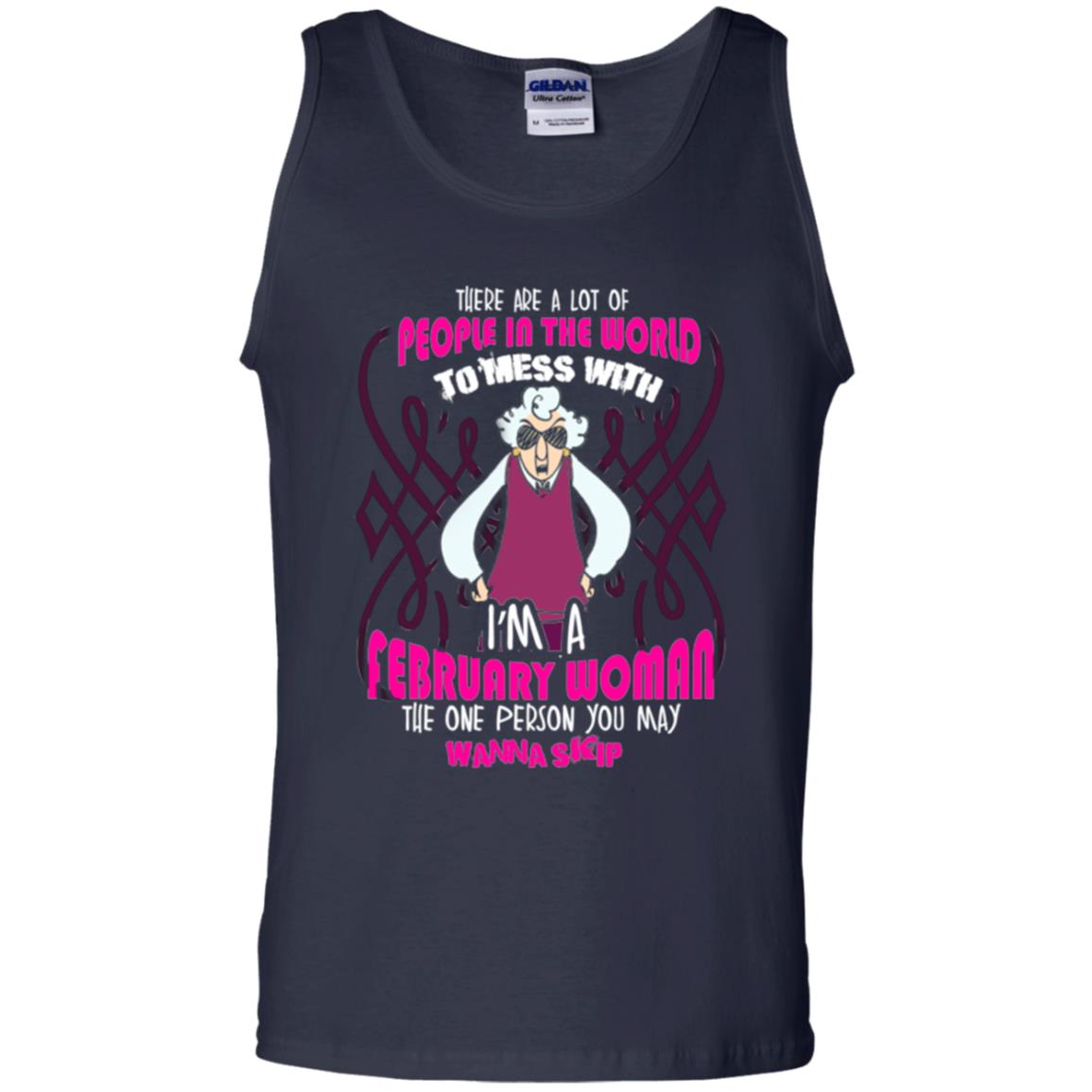February Woman T-shirt There Are A Lot Of People In The World To Mess With Navy