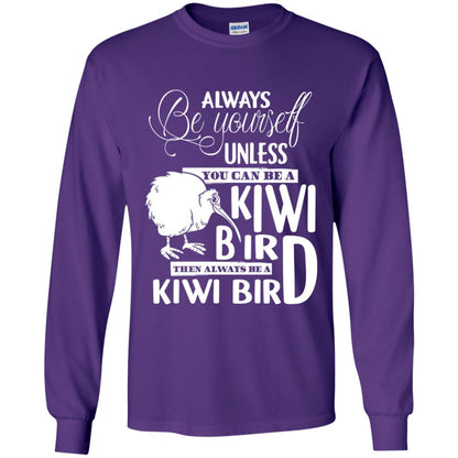 You Can Be A Kiwi Bird Then Always Be A Kiwi Bird T-shirt Purple