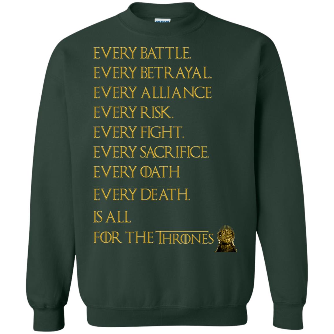 Every Battle Every Betrayal Every Alliance Every Risk Is All For The Thrones Game Of Thrones Shirt Forest Green