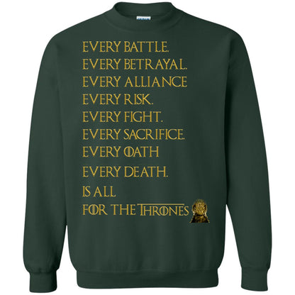 Every Battle Every Betrayal Every Alliance Every Risk Is All For The Thrones Game Of Thrones Shirt Forest Green