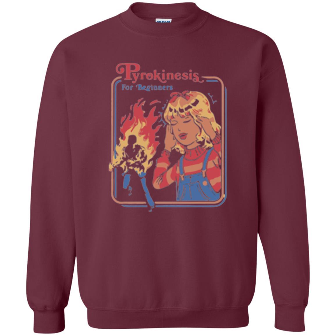 Sarcastic T-shirt Pyrokinesis For Beginners Maroon