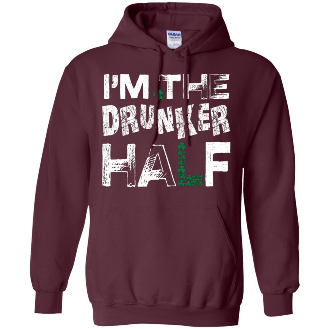 I_m The Drunker Half St. Patrick_s Day T-shirt Maroon