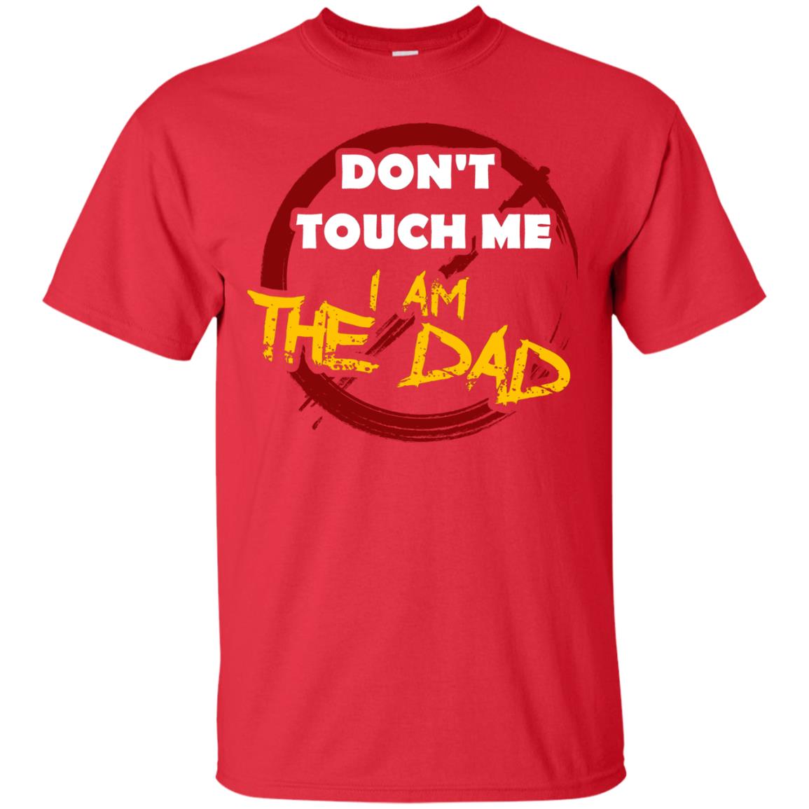 Daddy Shirt Warning Dont Touch Me I Am The Dad Red