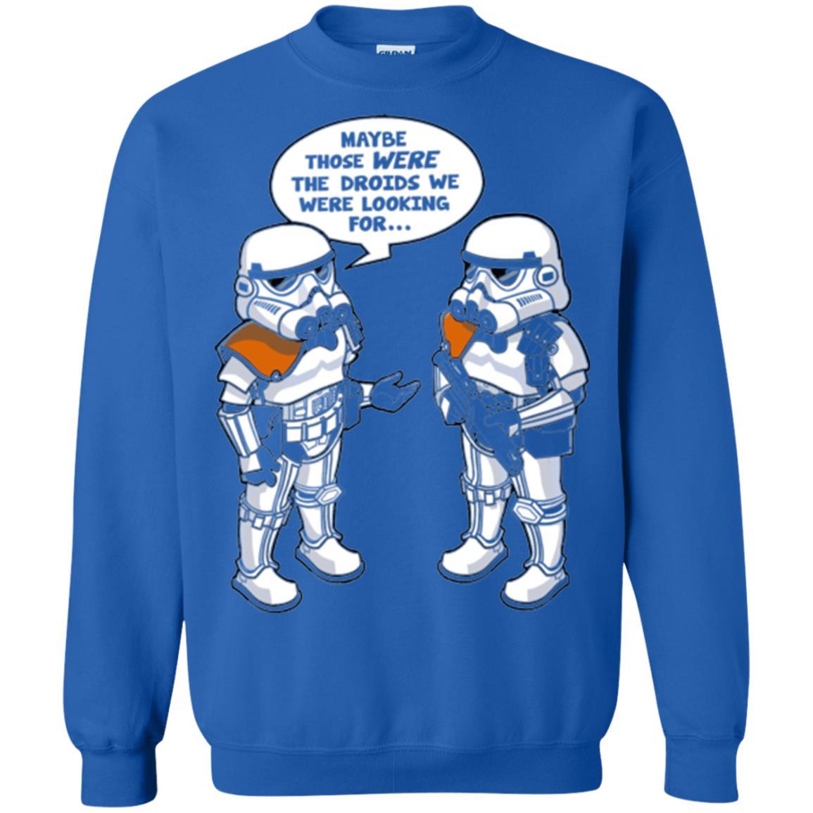 Stormtroopers T-Shirt Maybe Those Were The Droids We Were Looking For Royal