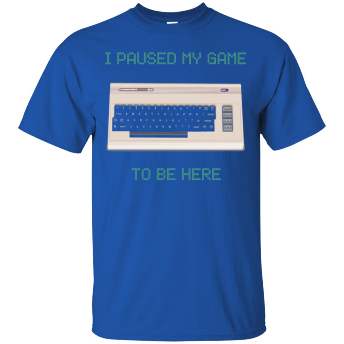 Retro Gamer T-shirt I Paused My Game To Be Here Royal