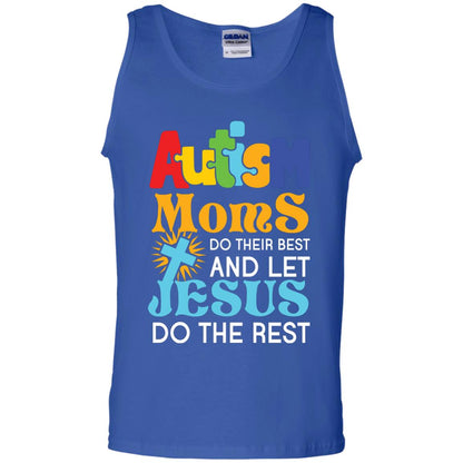 Autism Moms Do Their Best And Let Jesus Do The Rest Autism Mom T-shirt Royal