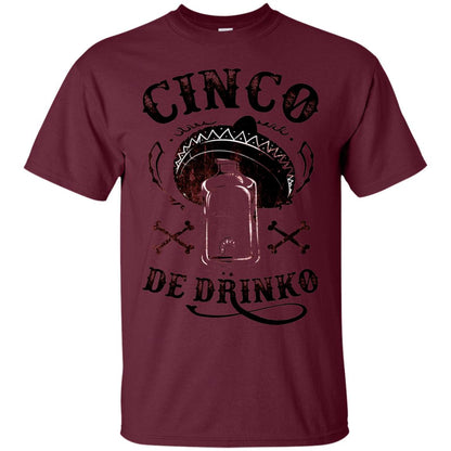 Badass Cinco De Drinko T-shirt Funny Cinco De Mayo Maroon