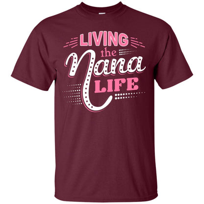 Living The Nana Life Nana T-shirt Maroon