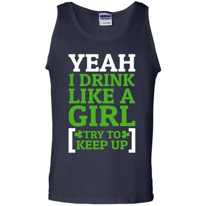 Yeah I Drink Like A Girl Try To Keep Up St. Patrick T-shirt Navy