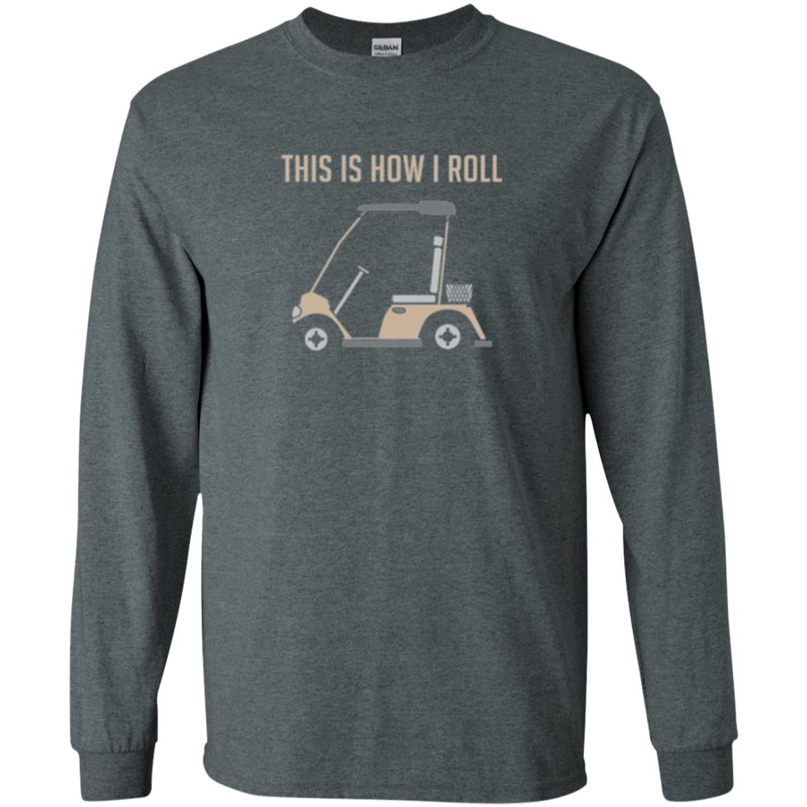 Funny Golfers T-shirt This Is How I Roll Golf Cart Dark Heather