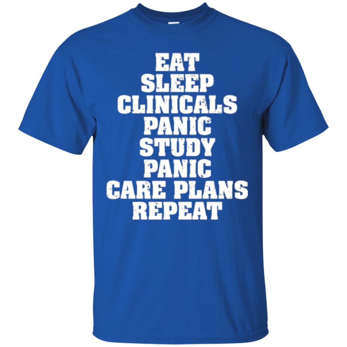Funny Nursing Student T-shirt Eat Sleep Clinicals Panic Royal