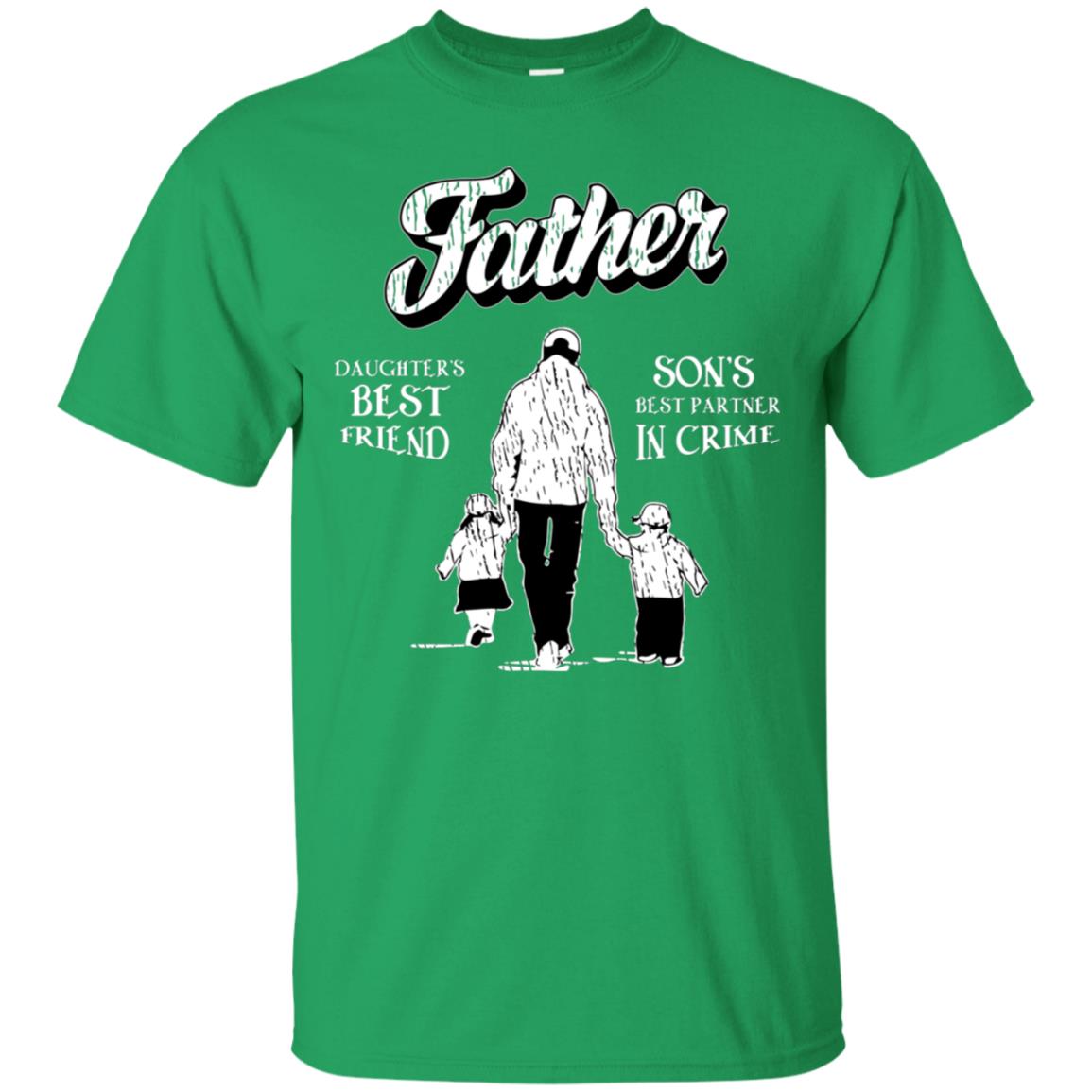 Father Is Daugther's Best Friend Son's Best Partner In Crime Shirt Irish Green