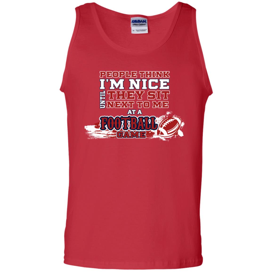 People Think I'm Nice Until They Sit Next To Me At A Football Game Shirt For Mens Or Womens Red