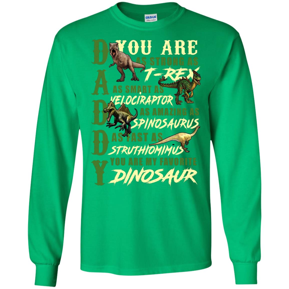 Daddy You Are My Favorite Dinosaur Shirt For Father_s Day Irish Green