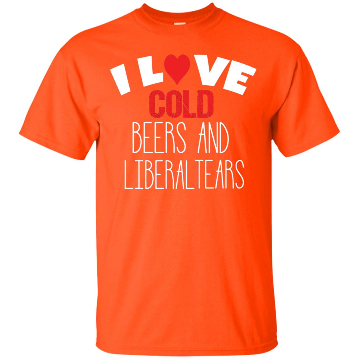 Love Liberal Tears And Cold Beers Funny Political Shirt Orange