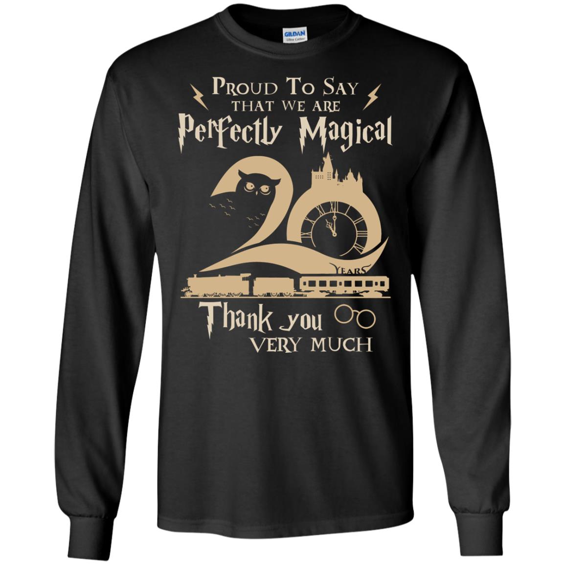 Proud To Say That We Are Perfectly Magical  Thank You Very Much Harry Potter Fan T-shirtG240 Gildan LS Ultra Cotton T-Shirt