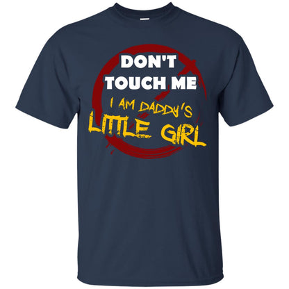 Daddy Shirt Warning Dont Touch Me I Am Daddy Of Little Girl Navy