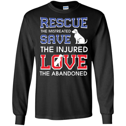 Dog Lover T-shirt Rescue The Mistreated Save The Injured Love The Abandoned Black