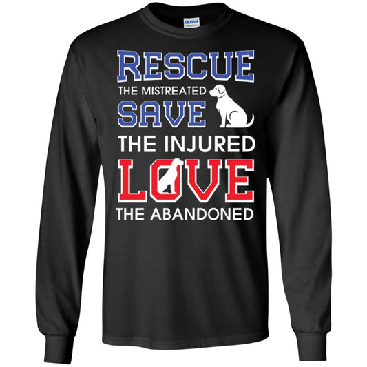 Dog Lover T-shirt Rescue The Mistreated Save The Injured Love The Abandoned Black