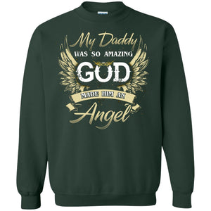 My Daddy Was So Amazing God Made Him An AngelG180 Gildan Crewneck Pullover Sweatshirt 8 oz.
