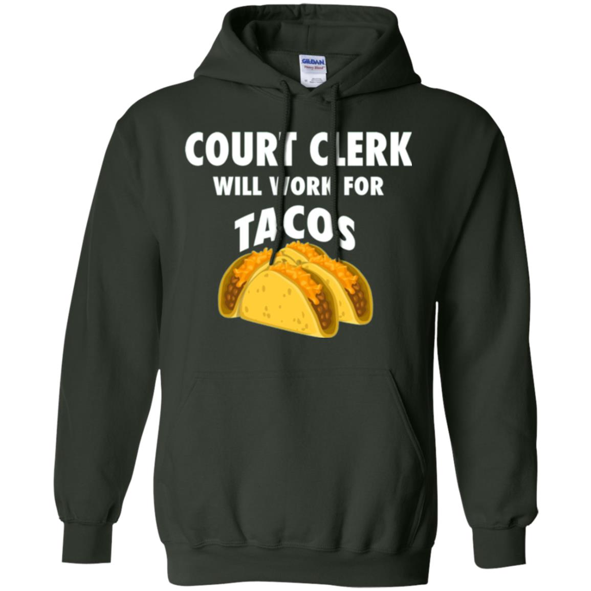 Court Clerk Will Work For Tacos T-shirt Forest Green