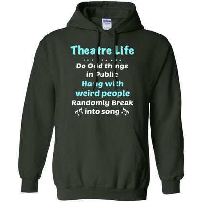 Music Lovers T-shirt Theatre Life Do Odd Things In Public Hang With Weird People Forest Green