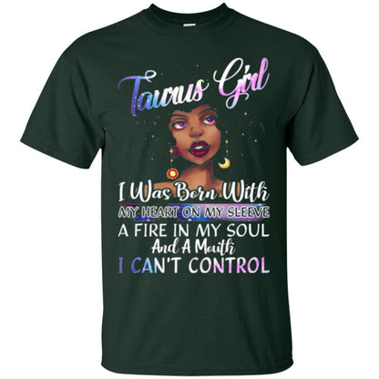 Taurus Girl Shirt I Was Born With My Heart On My Sleeve A Fire In My Soul Forest