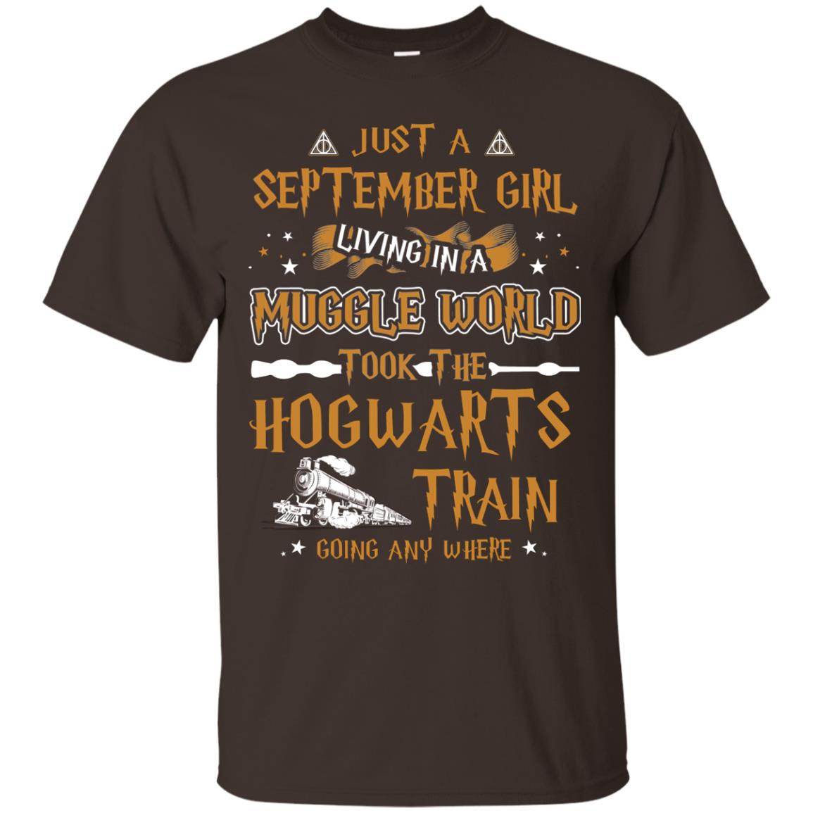 Just A September Girl Living In A Muggle World Took The Hogwarts Train Going Any Where Dark Chocolate