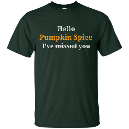 Hello Pumpkin Spice I Have Missed You Tshirt Forest