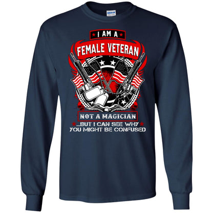 I Am A Female Veteran Not A Magician But I Can See Why You Might Be Confused Shirt Navy