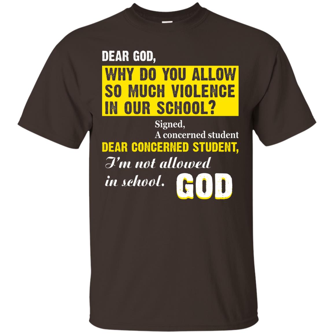 Anti Gun T-shirt Dear God Why Do You Allow So Much Violence In Our School Dark Chocolate