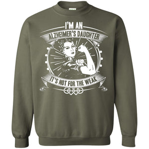 I'm An Alzheimer's Daughter, It's Not For The Weak T-shirtG180 Gildan Crewneck Pullover Sweatshirt 8 oz.