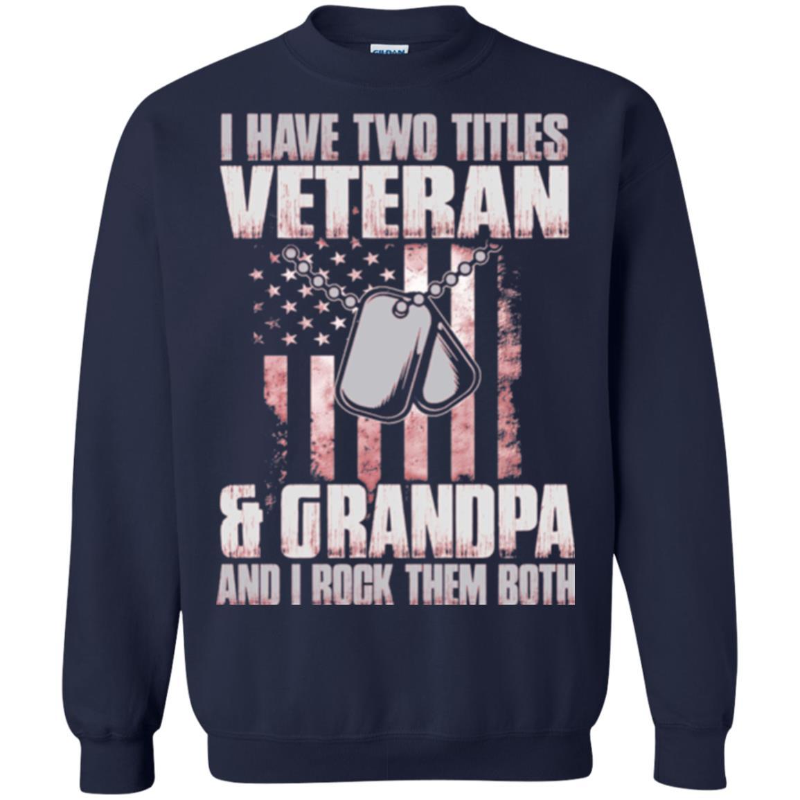 Veteran T-shirt I Have Two Titles Veteran And Grandpa Navy