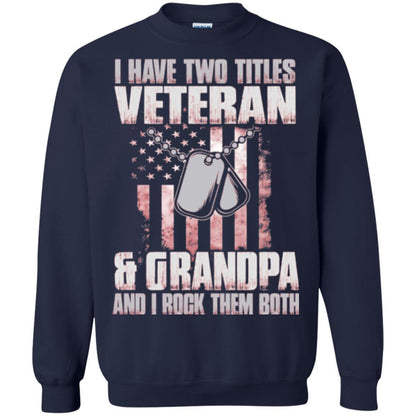 Veteran T-shirt I Have Two Titles Veteran And Grandpa Navy