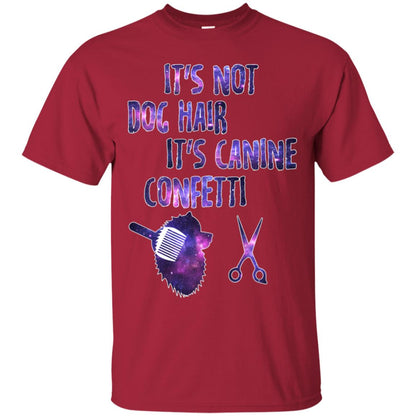 It's Not Dog Hair It's Canine Confetti Groomer Dog Shirt Cardinal