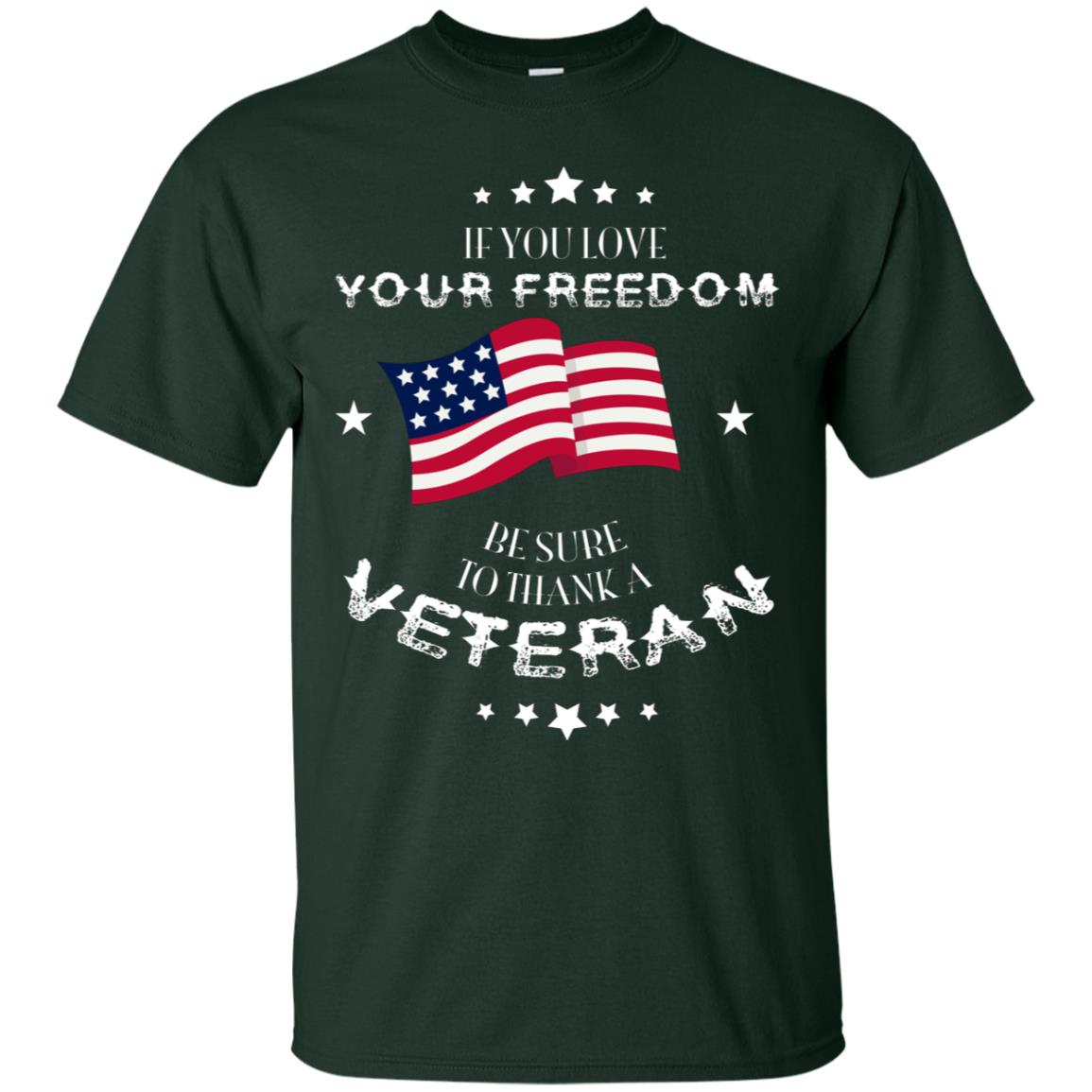 If You Love Your Freedom Be Sure To Thanks A Veteran Shirt Forest