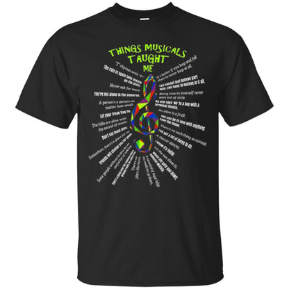 Music Lovers T-shirt Things Musicals Taught Me Black