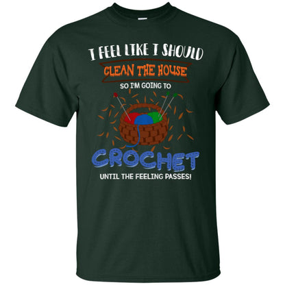 I Feel Like I Should Clean The House So Im Going To Crochet Until The Feeling Passes Shirt Forest