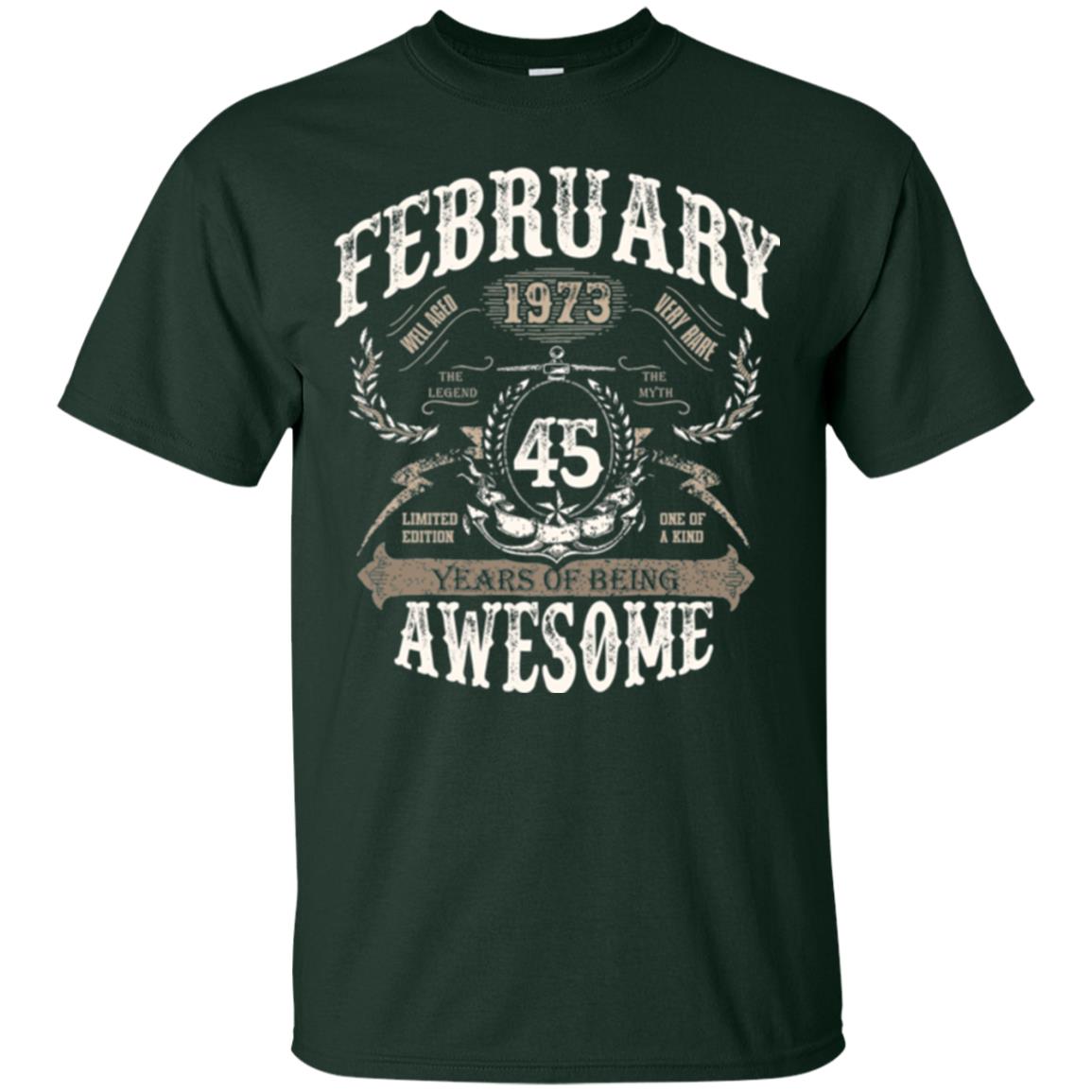 February 1973 45 Years Of Being Awesome T-shirt 45 Years Old Forest Green