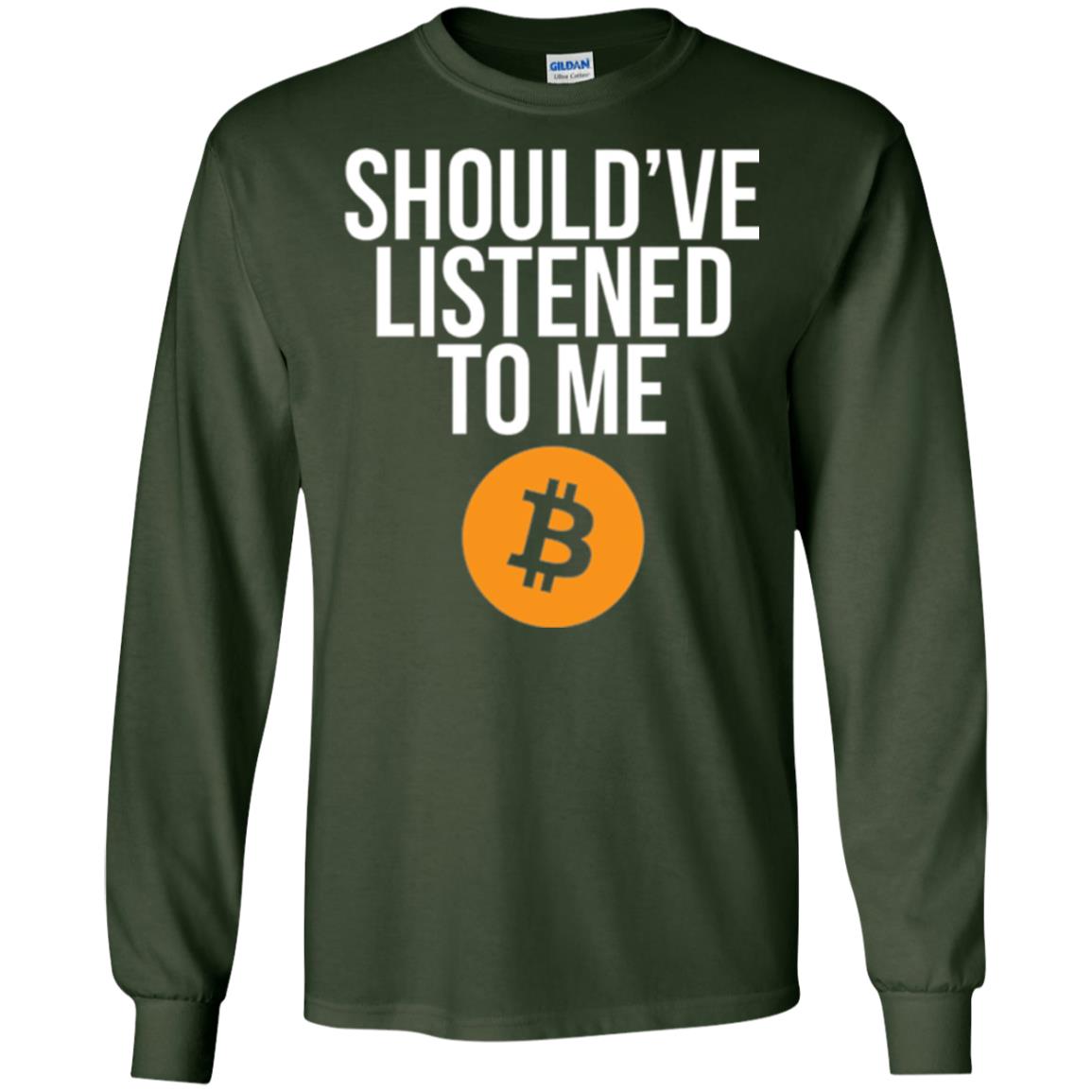 Should_ve Listened To Me T-shirt Forest Green
