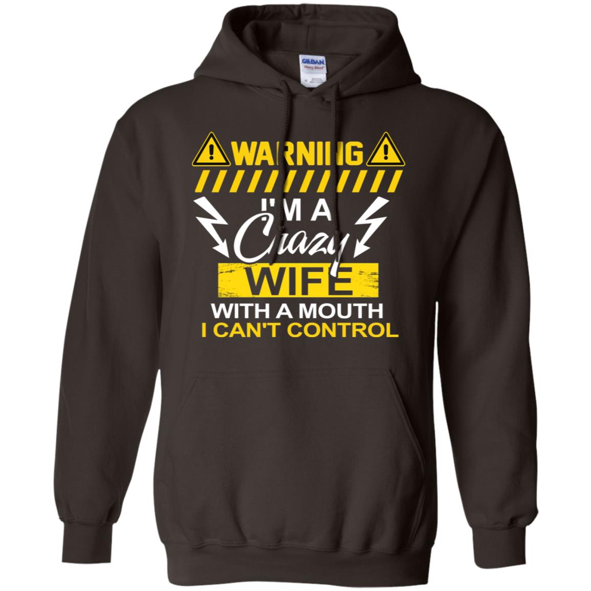 Warning I'm A Crazy Wife With A Mouth I Can't Control Shirt Dark Chocolate
