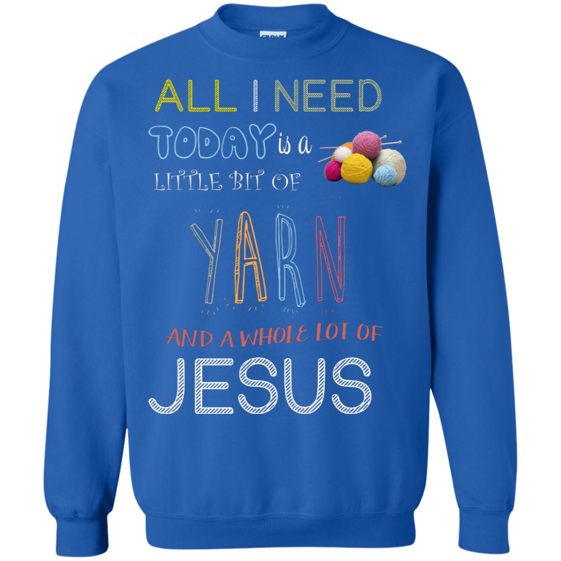 All I Need To Day Is A Little Bit Of Yarn And A Whole Lot Of Jesus Christian Shirt Royal
