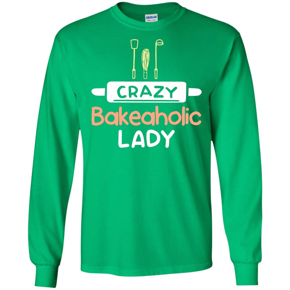 Crazy Bakeaholic Lady Baking Lover Shirt Irish Green