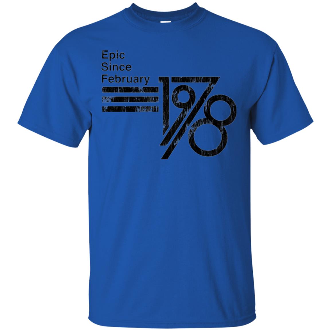 Epic Since February 1978 Birthday Gift T-shirt Royal