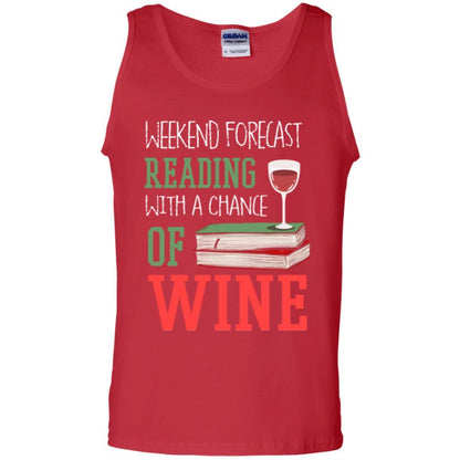 Wine Lover T-shirt Weekend Forecast Reading With A Chance Of Wine Red
